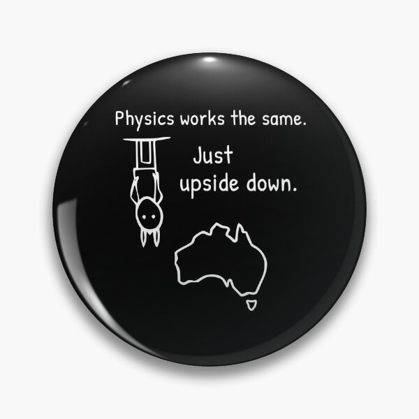 Artikelvorschau, Physik funktioniert auch im umgekehrten Australien (Humor) entworfen und verkauft von AnnSign.