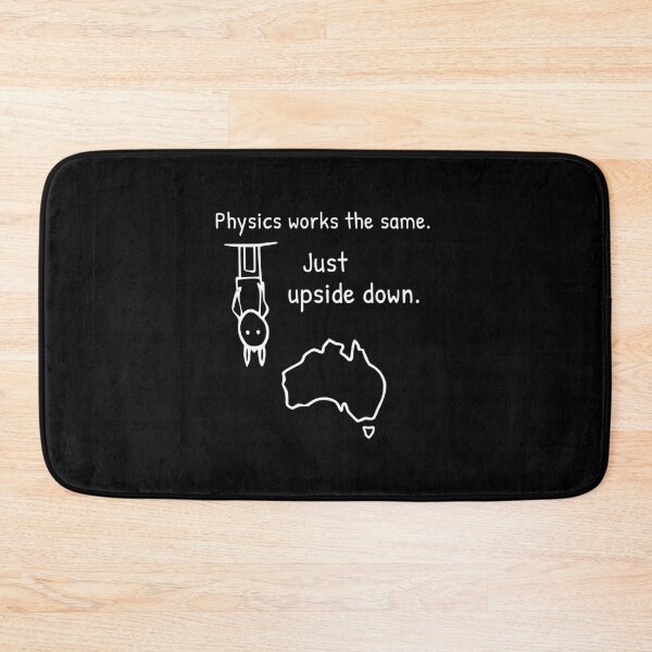 Item preview, Physics Works the Same Upside Down Australia Humor designed and sold by AnnSign.