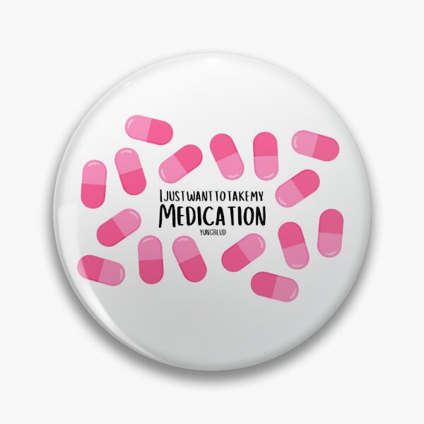 Item preview, YUNGBLUD I just want to take my medication designed and sold by bruise+blush.