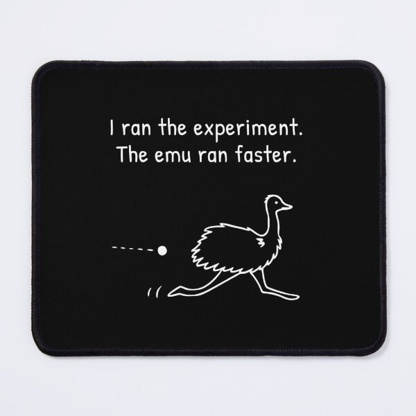 Item preview, I Ran the Experiment Emu Ran Faster Science Humor designed and sold by AnnSign.