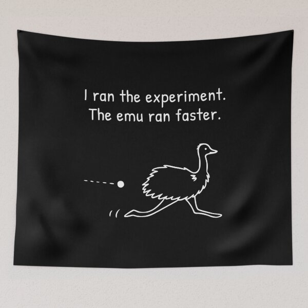 Item preview, I Ran the Experiment Emu Ran Faster Science Humor designed and sold by AnnSign.