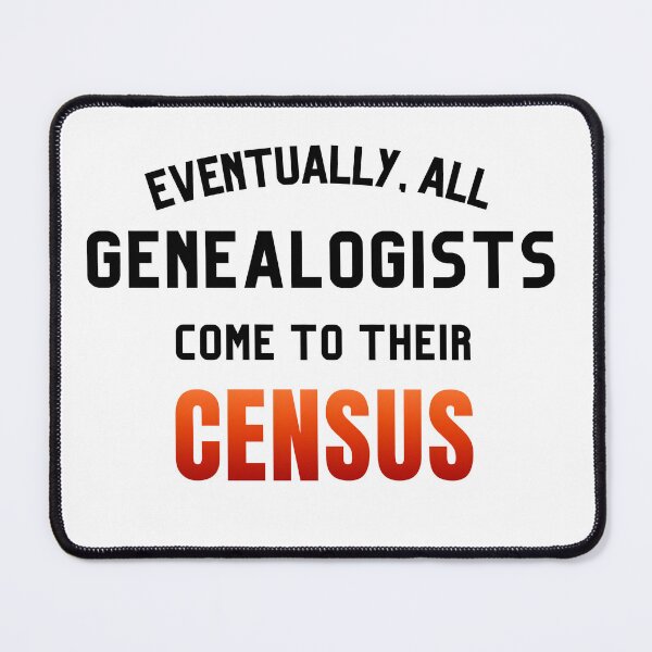 Item preview, Eventually, All Genealogists Come to Their Census - Genealogist & Family Historian Gift designed and sold by ModernAncestry.