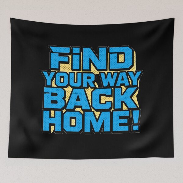Item preview, Find Your Way Back Home designed and sold by Stefrait-7.