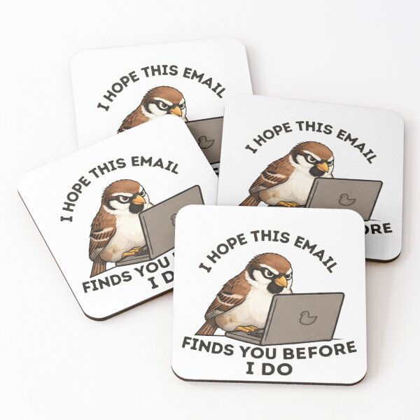 Item preview,  Funny Work Meme Sparrow Sticker_I Hope This Email Finds You Before I Do  designed and sold by mibrand.