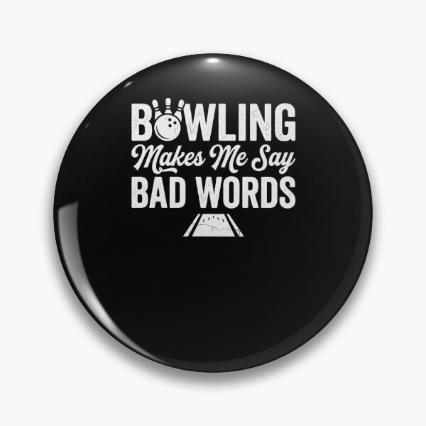 Item preview, Bowling Makes Me Say Bad Words Funny Bowler designed and sold by snowry.