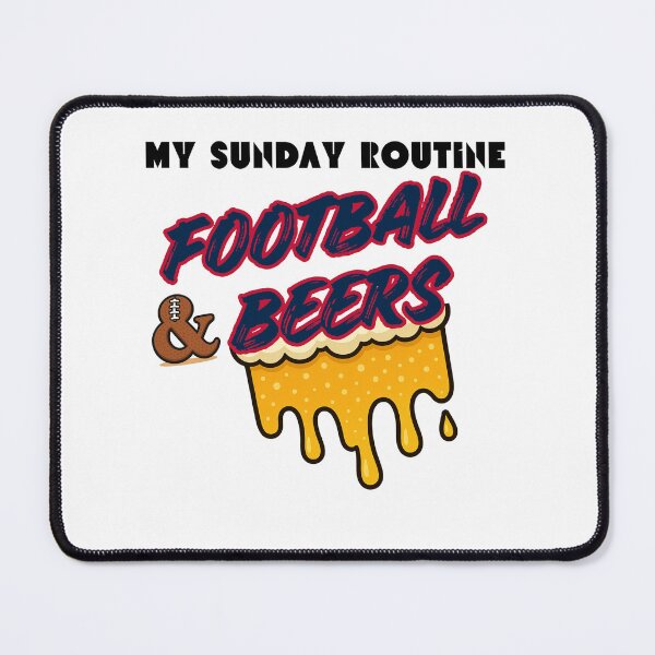 Item preview, Patriots Sunday Routine Football & Beers designed and sold by ThatFootball12.