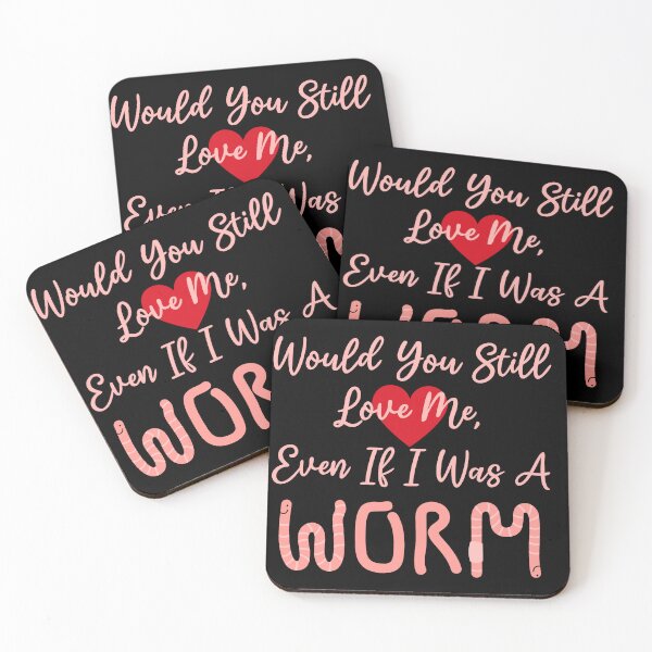 Item preview, “Would You Still Love Me?“ Funny Worm Meme designed and sold by Vileprint.