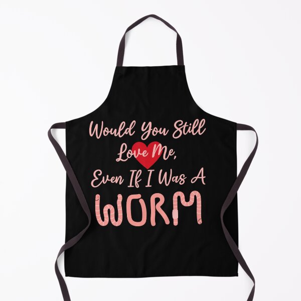 Item preview, “Would You Still Love Me?“ Funny Worm Meme designed and sold by Vileprint.