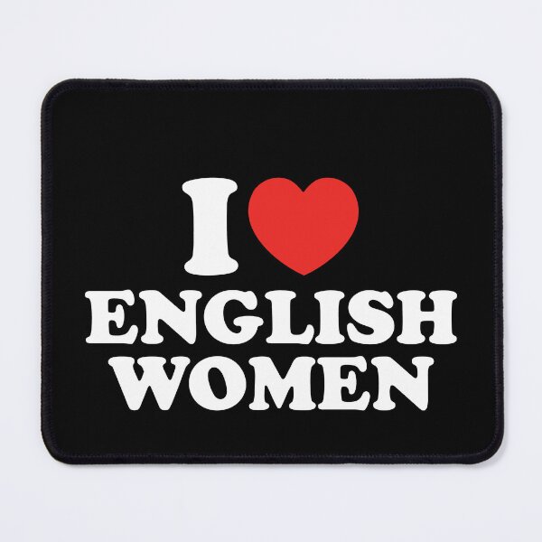 Item preview, I Love English Women designed and sold by shitpostee.