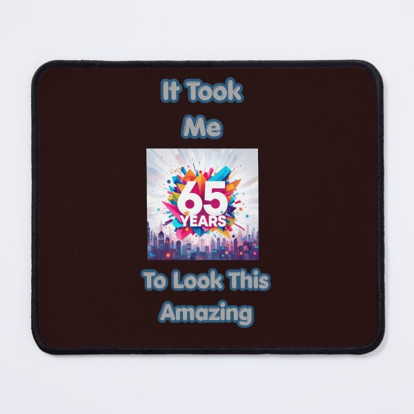 Item preview, It Took Me 65 Years to Look This Amazing – Funny 65th Birthday  designed and sold by NapoliApparel.