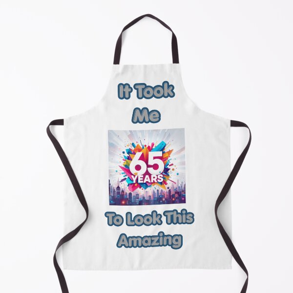 Item preview, It Took Me 65 Years to Look This Amazing – Funny 65th Birthday  designed and sold by NapoliApparel.