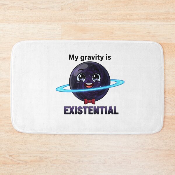 Item preview, My gravity exists designed and sold by Brainy_Prints.