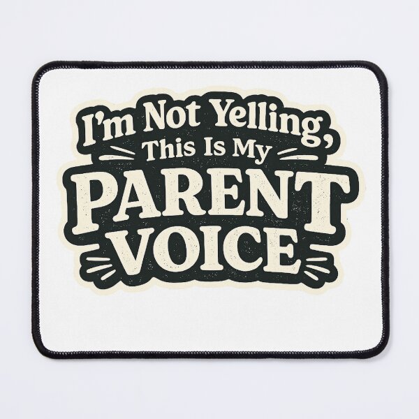Item preview, I’m Not Yelling This Is My Parent Voice designed and sold by EastEndTownie.
