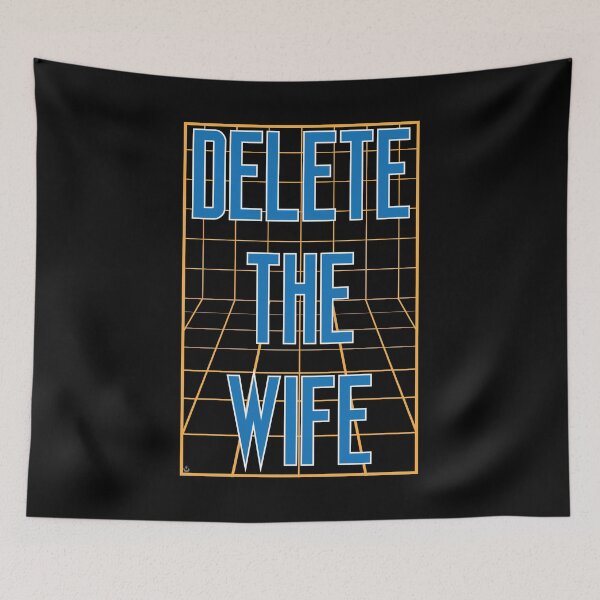 Item preview, Delete the Wife (vertical) designed and sold by BLinnDesigns.