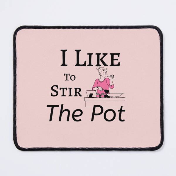 Item preview, I Like To Stir The Pot, Cooking Funny designed and sold by HoppingCreation.
