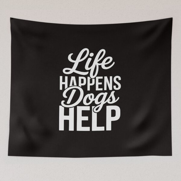 Item preview, Life Happens Dogs Help Pet Animal Lovers Dog Owners designed and sold by Rising-smoke.