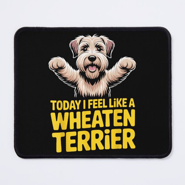 Item preview, Wheaten Terrier Today I Feel Like a Wheaten Terrier designed and sold by goombi-creative.