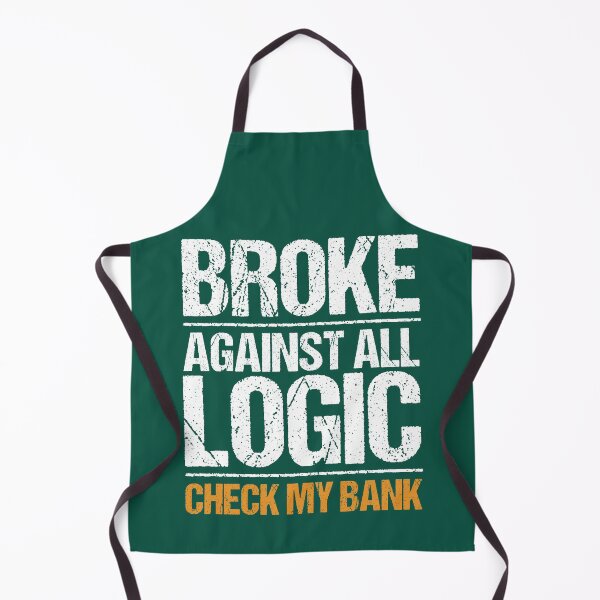 Item preview, Broke Check My Bank Funny Sarcasm Quote designed and sold by NosandEdgy.
