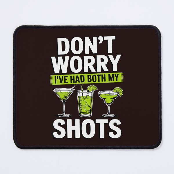 Item preview, Tequila Don't Worry I've Had Both My Shots designed and sold by Black-Montana.