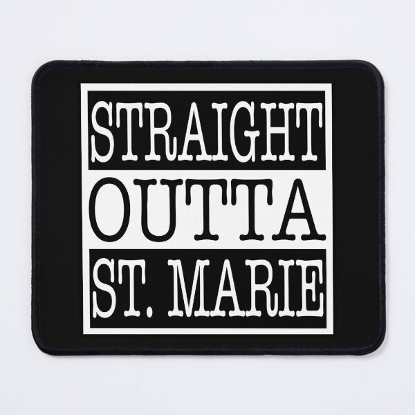 Item preview, Straight Outta St. Marie designed and sold by Normbot2000.