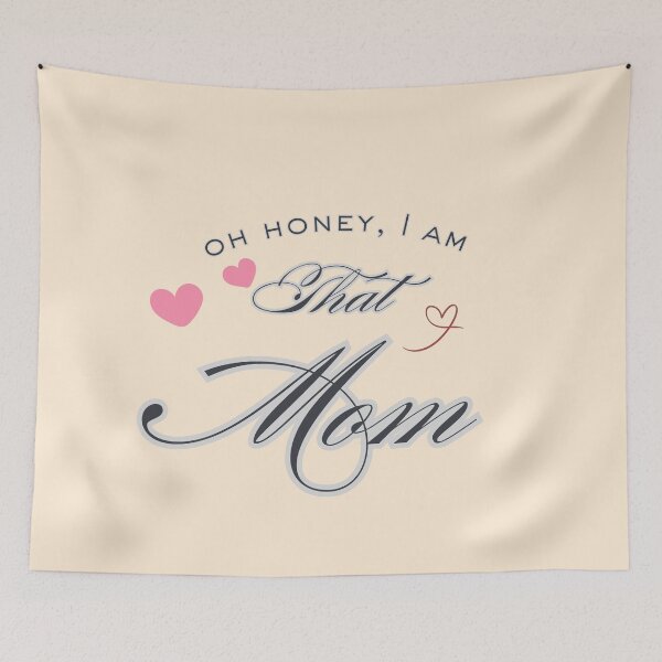 Item preview, Oh Honey I Am That Mom - Funny Mother's Day Design designed and sold by PriyaMagic.