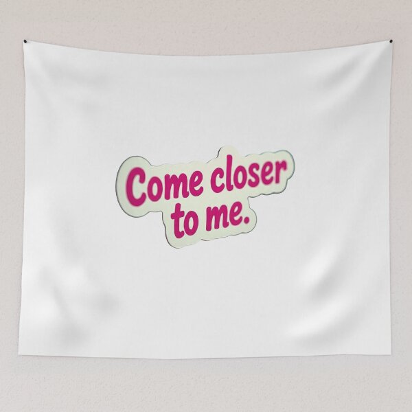 Item preview, Come Closer To Me Funny Quote Sticker designed and sold by Hafcishop.