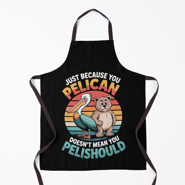 Item preview, Just Because You Pelican Doesn't Mean You Pelishould designed and sold by Dressed For  Duty.