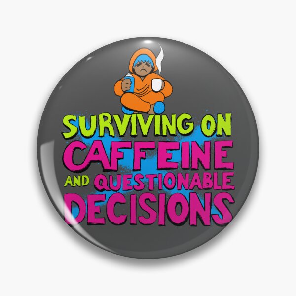 Item preview, Surviving on Caffeine and Questionable Decisions Cartoon Humor designed and sold by RipeRambutanArt.
