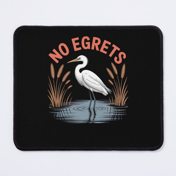 Item preview, No Egrets Bird Watching Watcher designed and sold by Dressed For Duty.