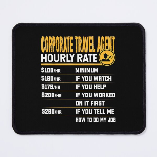 Item preview, Funny Corporate Travel Agent Hourly Rate designed and sold by ElaineZPink.