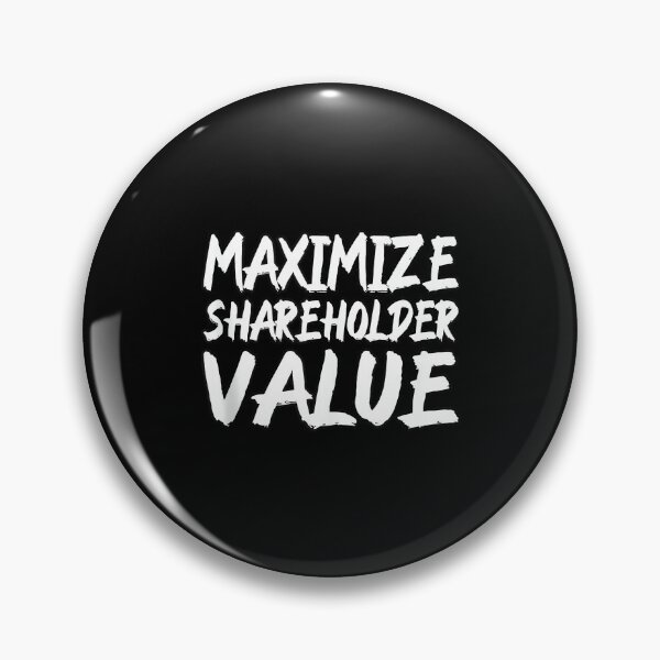 Item preview, Funny Maximize Shareholder Value Ironic Corporate Quote designed and sold by ElaineZPink.