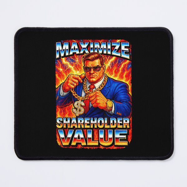 Item preview, Funny Maximize Shareholder Value Ironic Corporate Quote designed and sold by ElaineZPink.