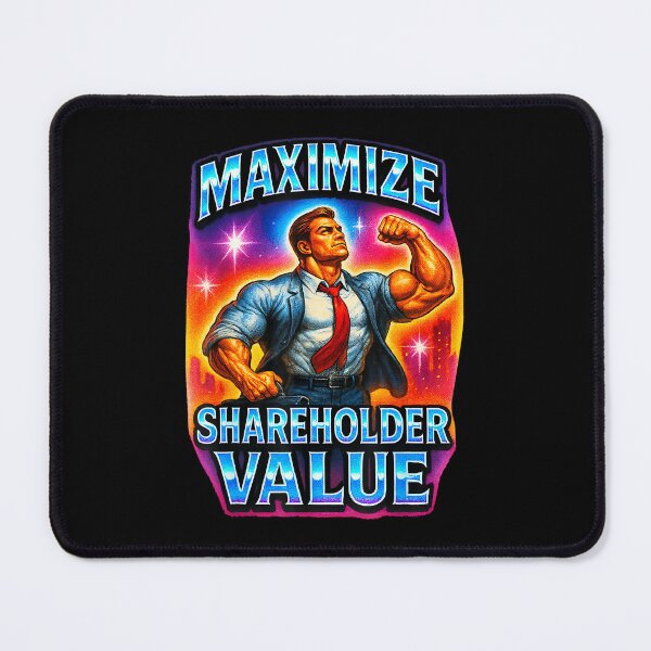 Item preview, Funny Maximize Shareholder Value Ironic Corporate Quote designed and sold by ElaineZPink.