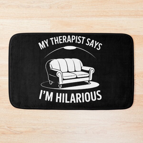 Item preview, My Therapist Says I'm Hilarious Joke Psychiatrist Sarcasm designed and sold by Dressed For  Duty.