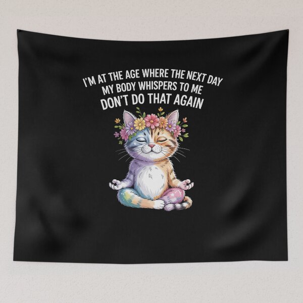 Item preview, Cat I'm At A Age Where The Next Day My Body Whisper To Me designed and sold by Dressed For  Duty.