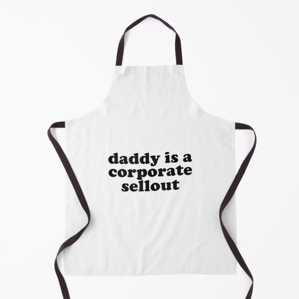 Item preview, Daddy is a corporate sellout designed and sold by ElaineZPink.
