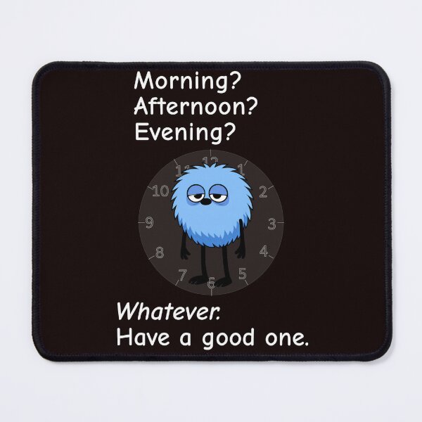 Item preview, Morning? Afternoon? Evening? Whatever. Have a good one. clock face designed and sold by TheThinglings.
