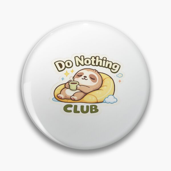 Item preview, Do Nothing Club Cute Sloth Lazy Meme Design designed and sold by TheLazyVibe.