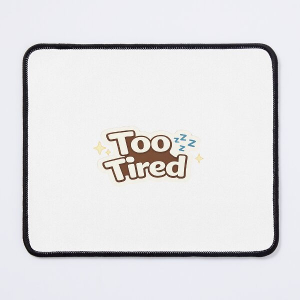 Item preview, Too Tired Cute Lazy Mood Meme Sticker designed and sold by TheLazyVibe.