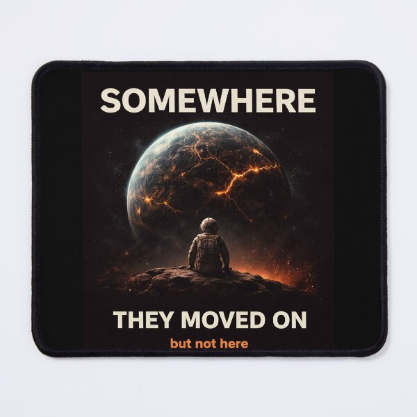 Item preview, Somewhere They Moved On - But Not Here designed and sold by apex.vibe.