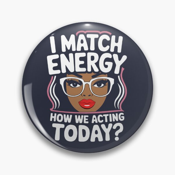 Item preview, I Match Energy How We Acting Today Sarcasm Funny Vibes designed and sold by MdEchoSTS.