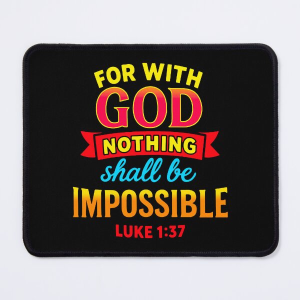 Item preview, Luke 1:37 For Nothing Will Be Impossible With God designed and sold by plushism.