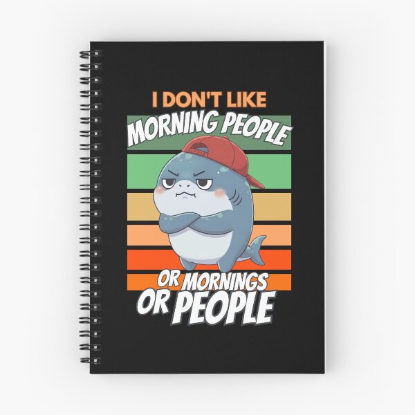 Aperçu de l'œuvre Je n'aime pas les gens du matin, ni les matins, ni les requins. créée et vendue par Nature's Chibis.