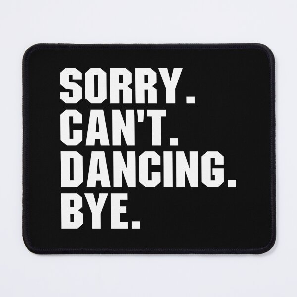 Item preview, Funny sorry can't dancing bye designed and sold by adiamawarney.