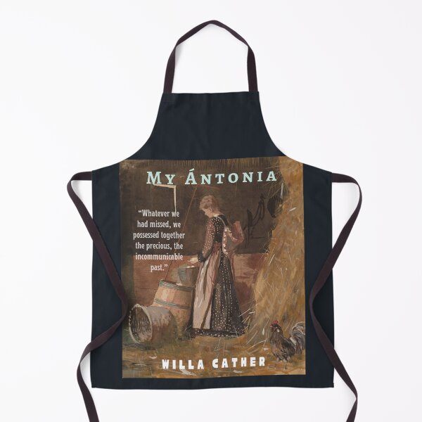 Item preview, Willa Sibert Cather quote: Whatever we had missed, we possessed together the precious, the incommunicable past. designed and sold by artbleed.