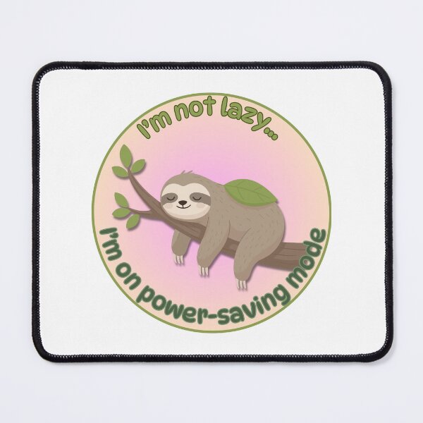 Item preview, Funny lazy sloth Animal Meme Design  ver 12a– Cute sloth Humor, sloth lazy Lover Gift, funny Animals designed and sold by CosmicNook1.