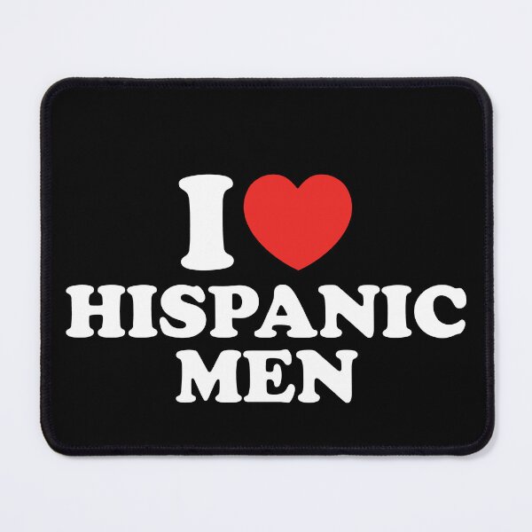 Item preview, I Love Hispanic Men designed and sold by shitpostee.