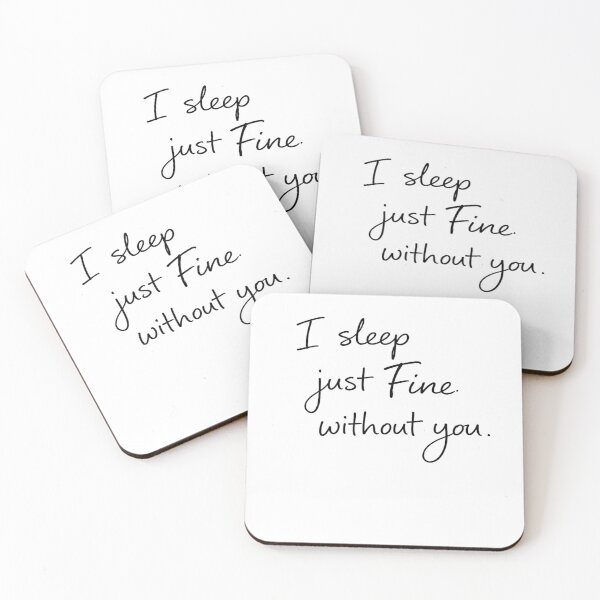 Item preview, I Sleep Just Fine Without You designed and sold by StoryInCode.