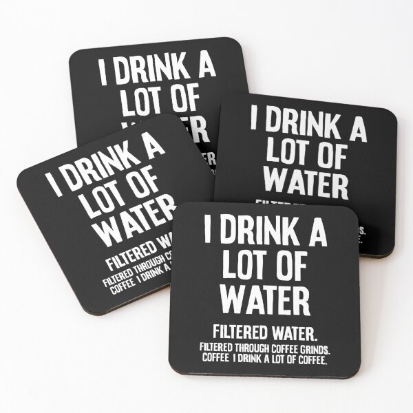 Item preview, I Drink A Lot Of Filtered Water - Funny Coffee Humor designed and sold by agniaxelvano.