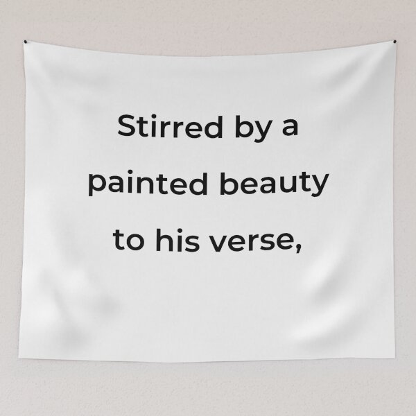 Item preview, "Stirred by a painted beauty to his verse," - print black designed and sold by ariksworld.